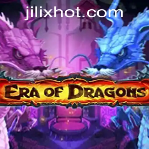 Era Of Dragons: Mastering The Mystical Realm of JILIX.COM